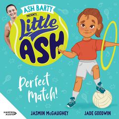 Little Ash Perfect Match! Audiobook, by Ash Barty