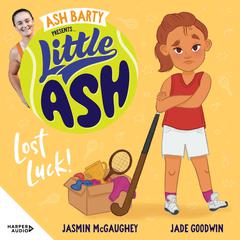 Little Ash Lost Luck! Audiobook, by Ash Barty