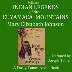 Indian Legends of the Cuyamaca Mountains Audiobook, by Mary Elizabeth Johnson