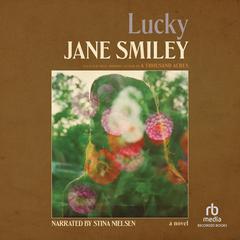 Lucky: A novel Audiobook, by Jane Smiley