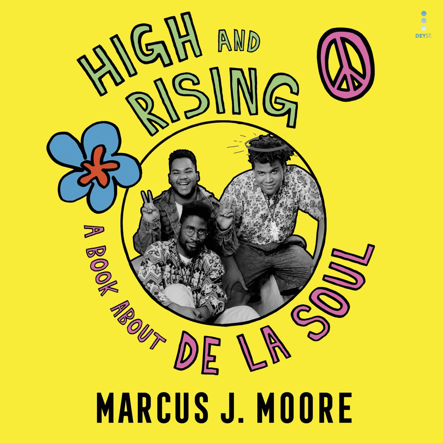 High and Rising: A Book About De La Soul Audiobook, by Marcus J. Moore