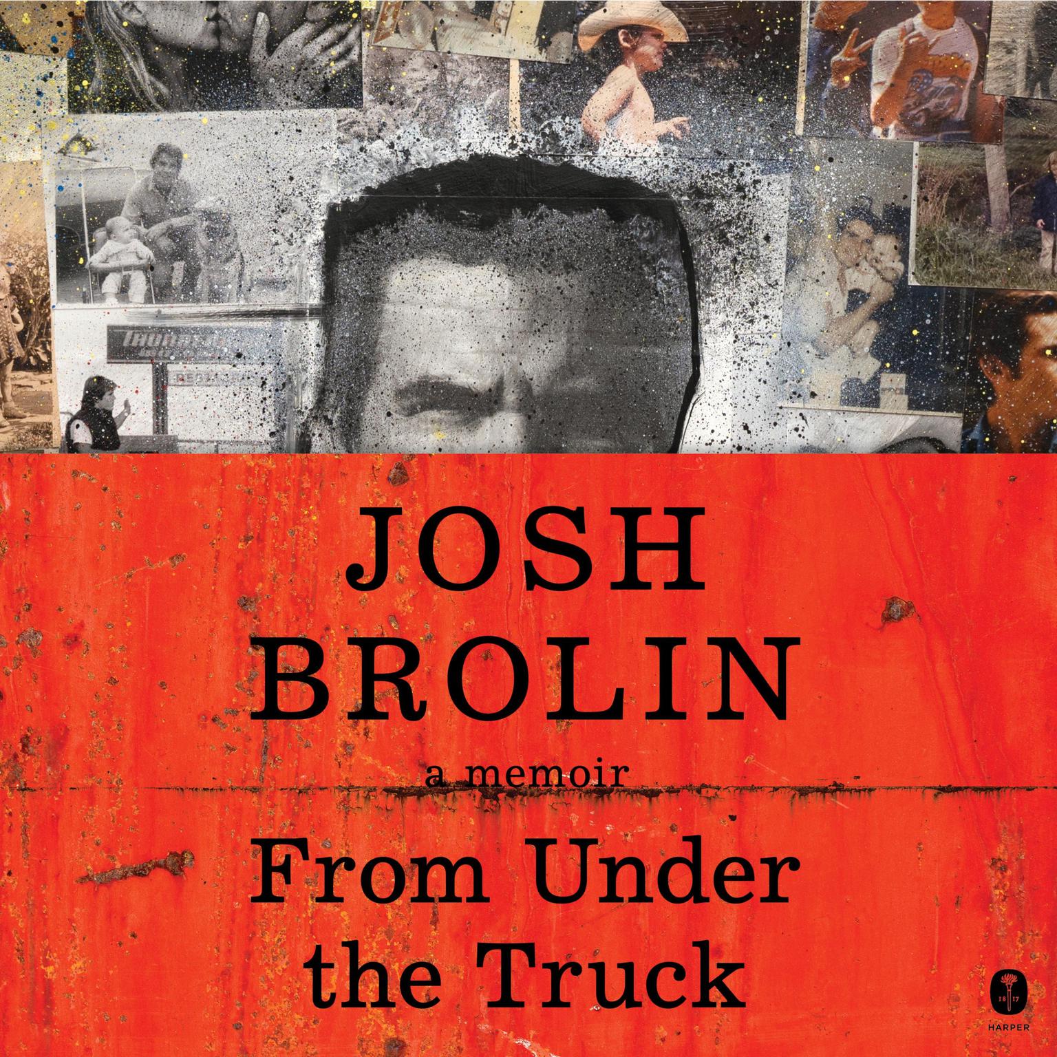 From Under the Truck: A Memoir Audiobook, by Josh Brolin