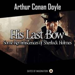 His Last Bow Audiobook, by Arthur Conan Doyle