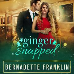 Ginger Snapped Audiobook, by Bernadette Franklin