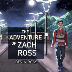 Adventures of Zach Ross Audiobook, by Devin Ross