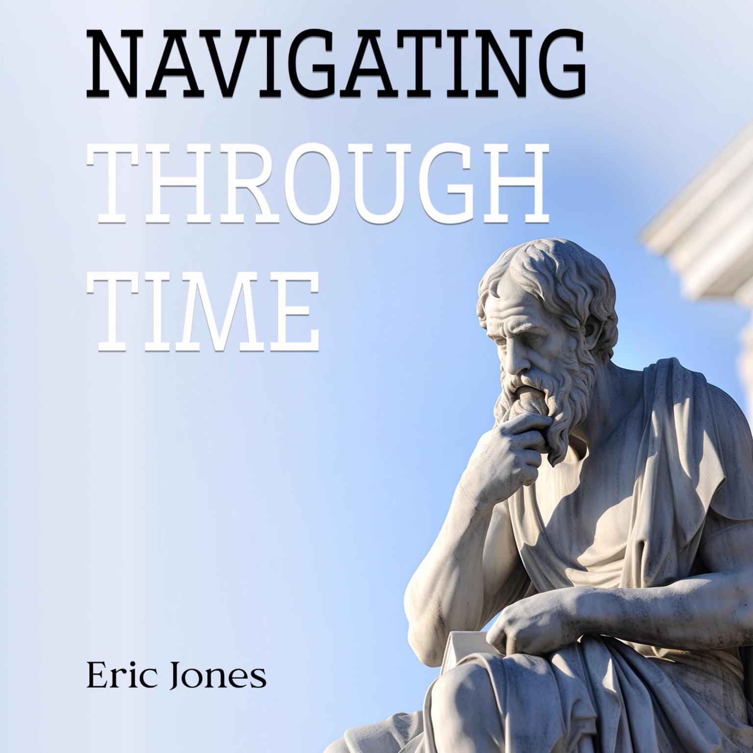 Navigating Through Time Audiobook, by Eric Jones