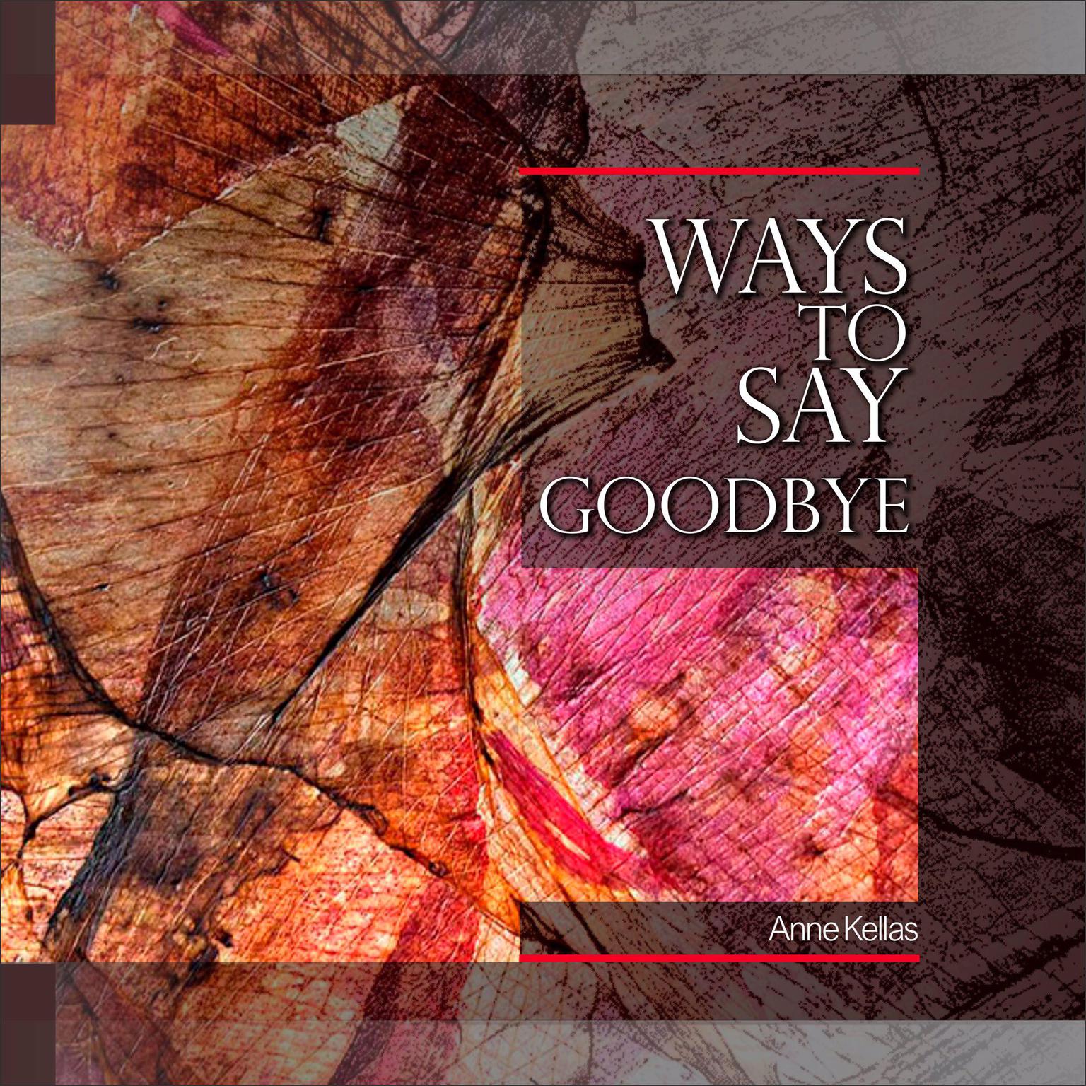 Ways to Say Goodbye Audiobook, by Anne Kellas
