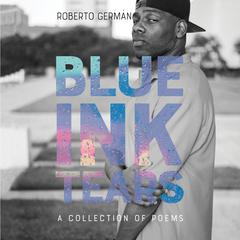 Blue Ink Tears Audiobook, by Roberto German