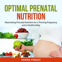 Optimal Prenatal Nutrition Audiobook, by Verna Finley