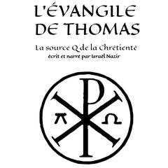 LEvangile de Thomas : la source Q de la Chrétienté Audiobook, by Israel Nazir