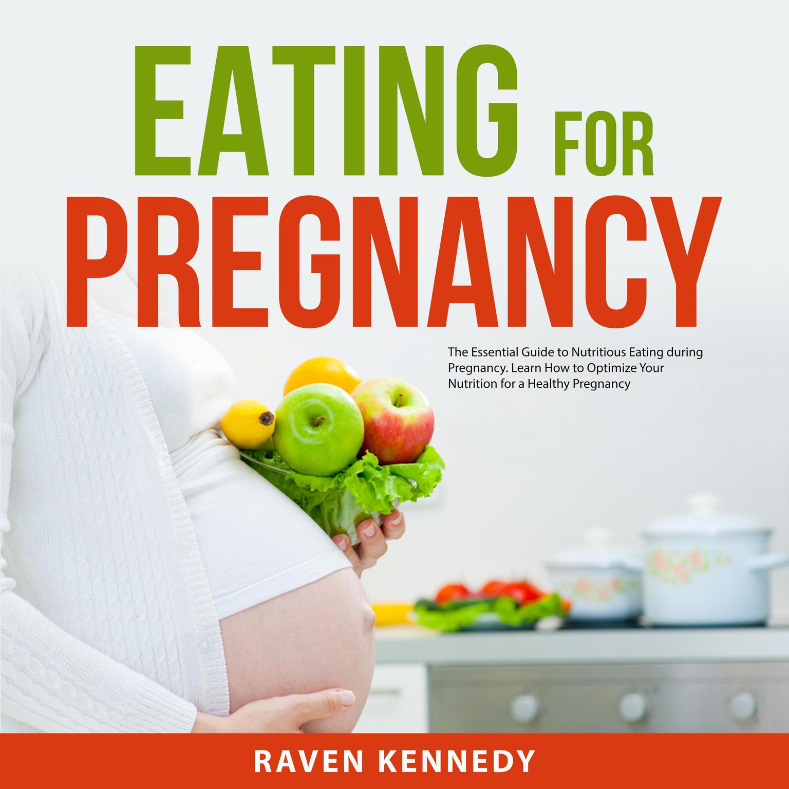 Eating for Pregnancy Audiobook, by Raven Kennedy