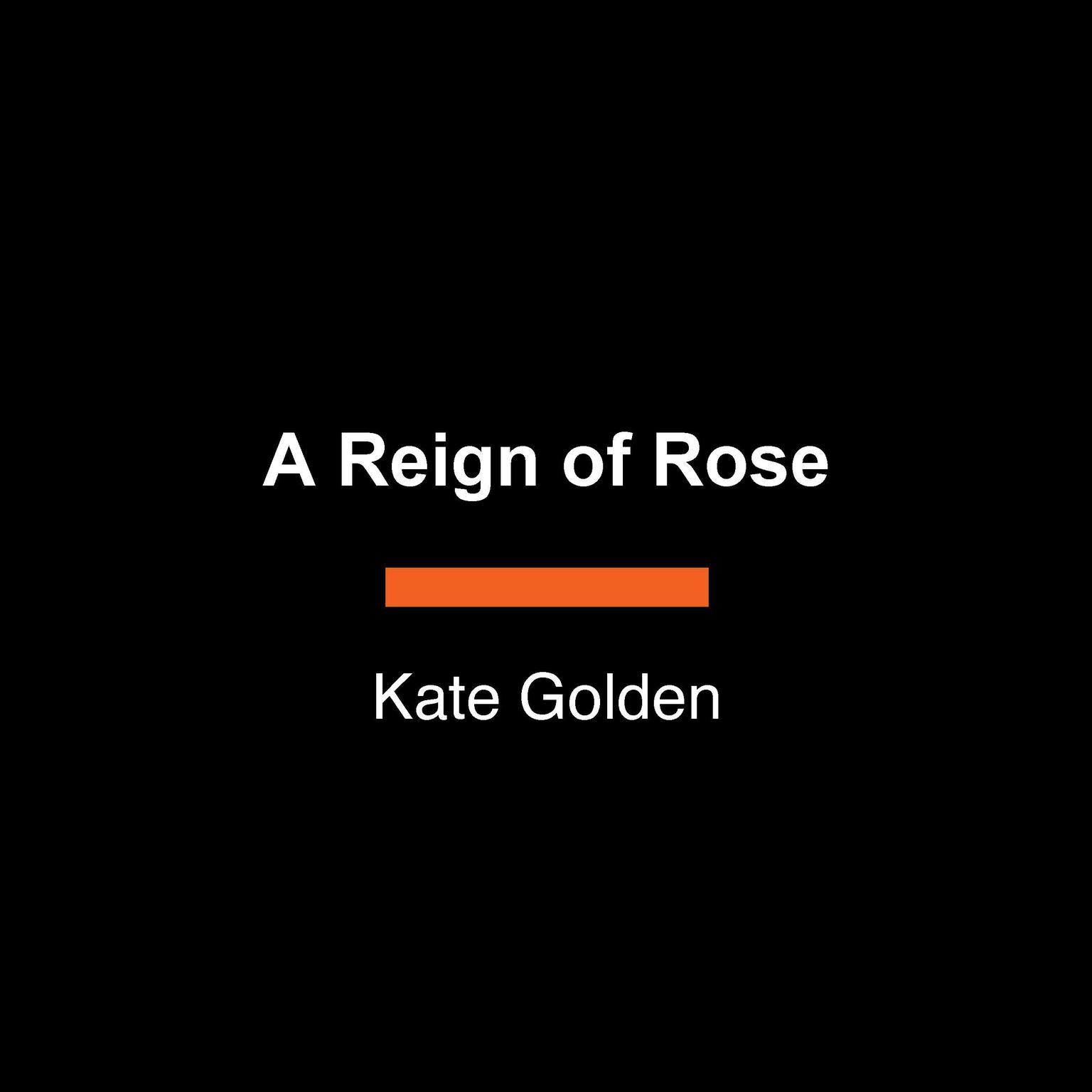 A Reign of Rose Audiobook, by Kate Golden