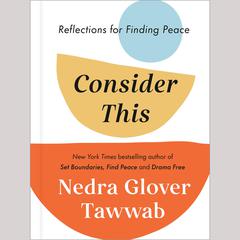 Consider This: Reflections for Finding Peace Audibook, by Nedra Glover Tawwab