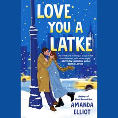 Love You a Latke Audiobook, by Amanda Elliot