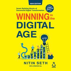 Winning in the Digital Age: Seven Building Blocks of Successful Digital Transformation Audiobook, by Nitin Seth