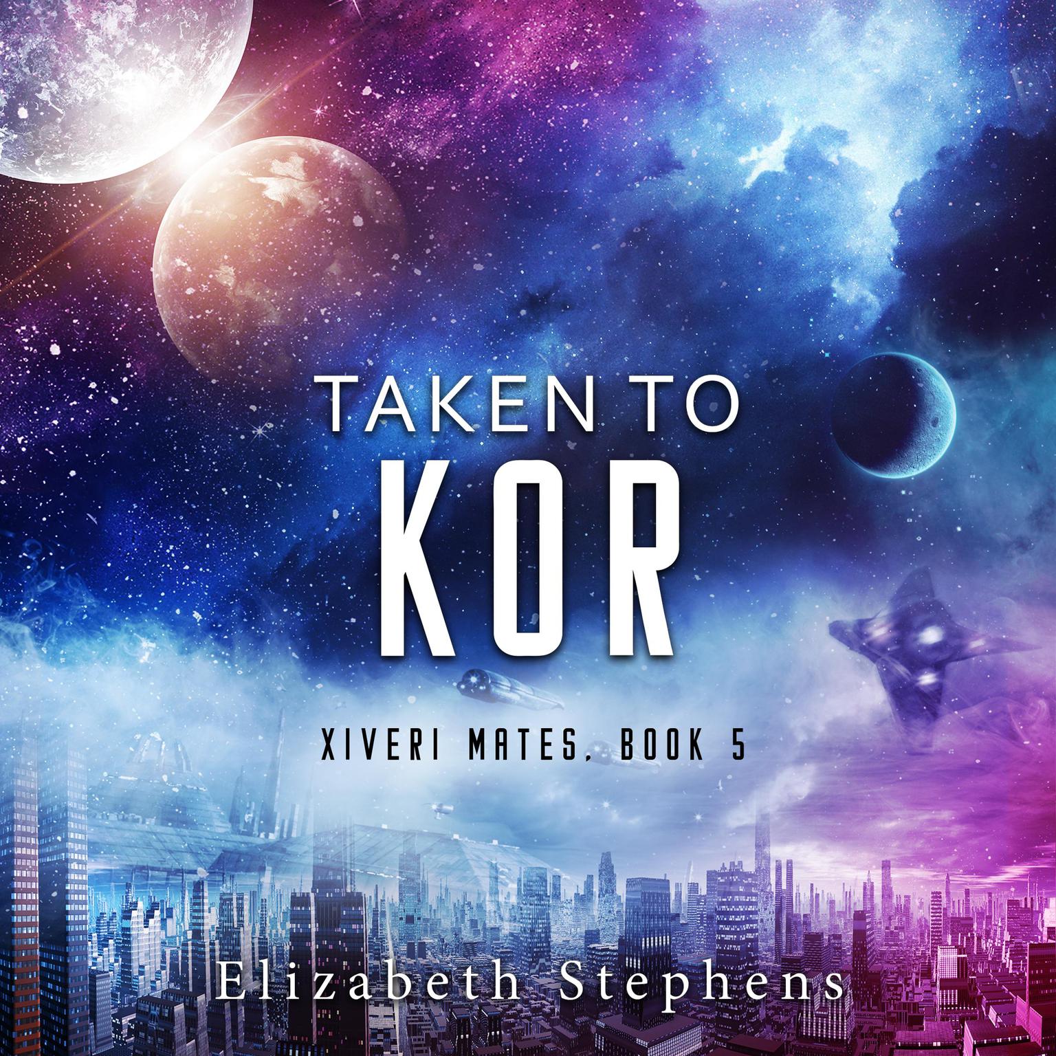 Taken to Kor Audiobook, by Elizabeth Stephens