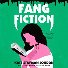 Fang Fiction: A Novel Audibook, by Kate Stayman-London