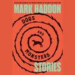 Dogs and Monsters: Stories Audiobook, by Mark Haddon#mark-haddon|