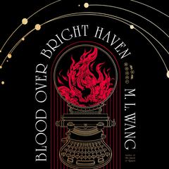 Blood Over Bright Haven: A Novel Audiobook, by M. L. Wang