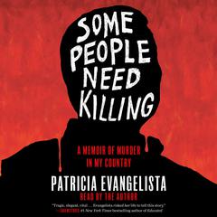 Some People Need Killing: A Memoir of Murder in My Country Audiobook, by Patricia Evangelista