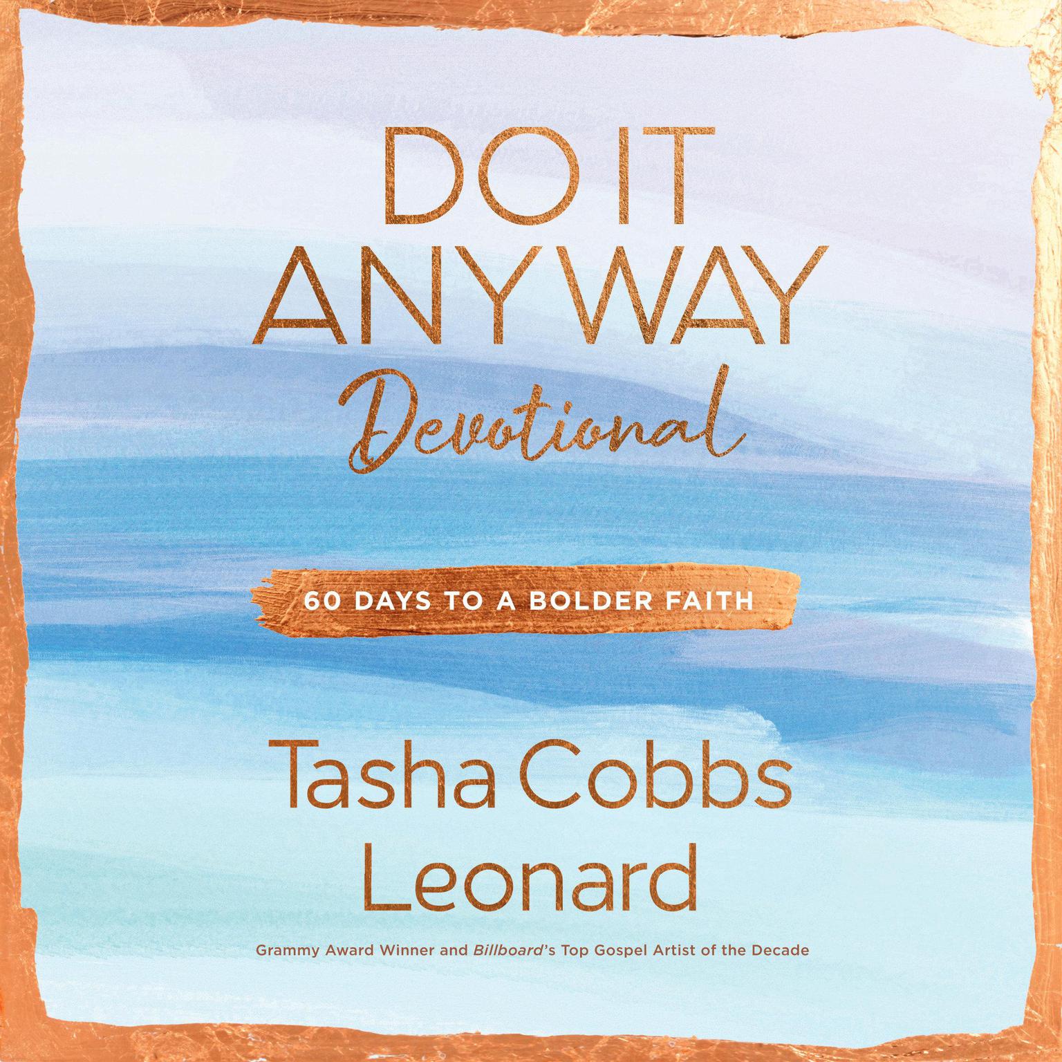 Do It Anyway Devotional: 60 Days to a Bolder Faith Audiobook, by Tasha Cobbs Leonard