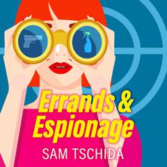 Errands & Espionage Audiobook, by Sam Tschida