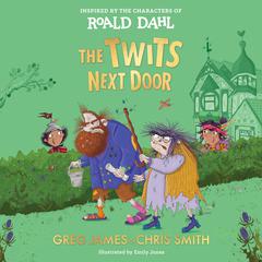 The Twits Next Door Audiobook, by Roald Dahl