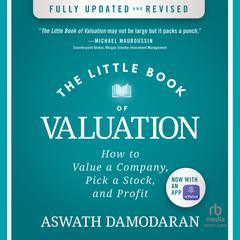 The Little Book of Valuation: How to Value a Company, Pick a Stock, and Profit, Updated Edition Audiobook, by Aswath Damodaran