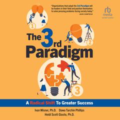 The 3rd Paradigm: A Radical Shift to Greater Success Audiobook, by Ivan R. Misner