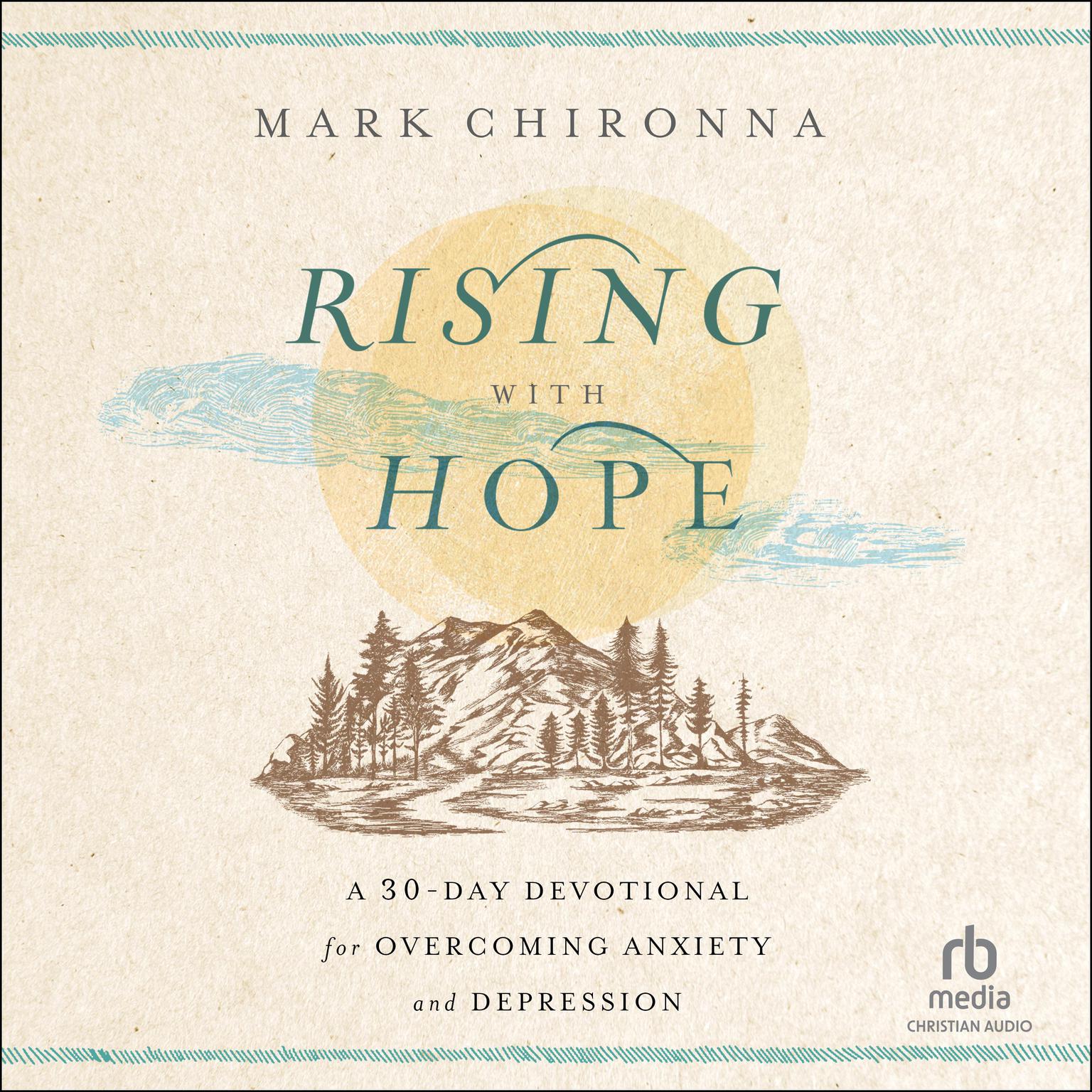 Rising with Hope: A 30-Day Devotional for Overcoming Anxiety and Depression Audiobook, by Mark Chironna