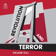 Revolution and Terror Audiobook, by Graeme Gill