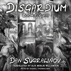 Disgardium Series Boxed Set: Books 5-8 Audiobook, by Dan Sugralinov