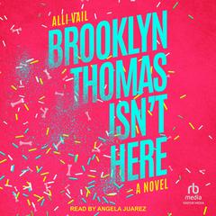 Brooklyn Thomas Isnt Here Audiobook, by Alli Vail