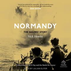 Normandy: A Naval History of D-Day and the Battle for France Audiobook, by Nick Hewitt