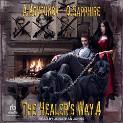 The Healer's Way: Book 4 Audiobook, by Oleg Sapphire