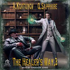 The Healer's Way: Book 3 Audiobook, by Oleg Sapphire