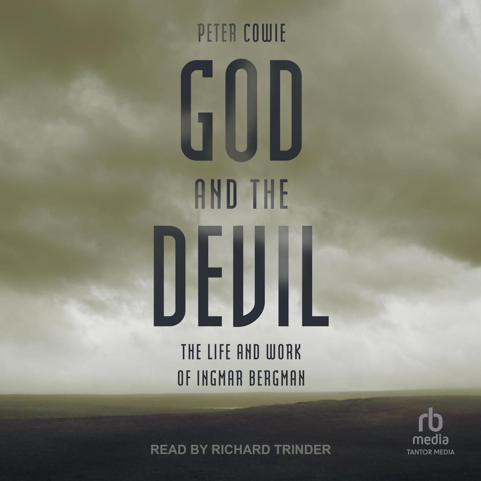 God and the Devil: The Life and Work of Ingmar Bergman Audiobook, by Peter Cowie