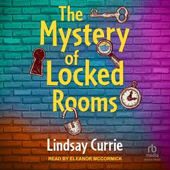 The Mystery of Locked Rooms Audiobook, by Lindsay Currie