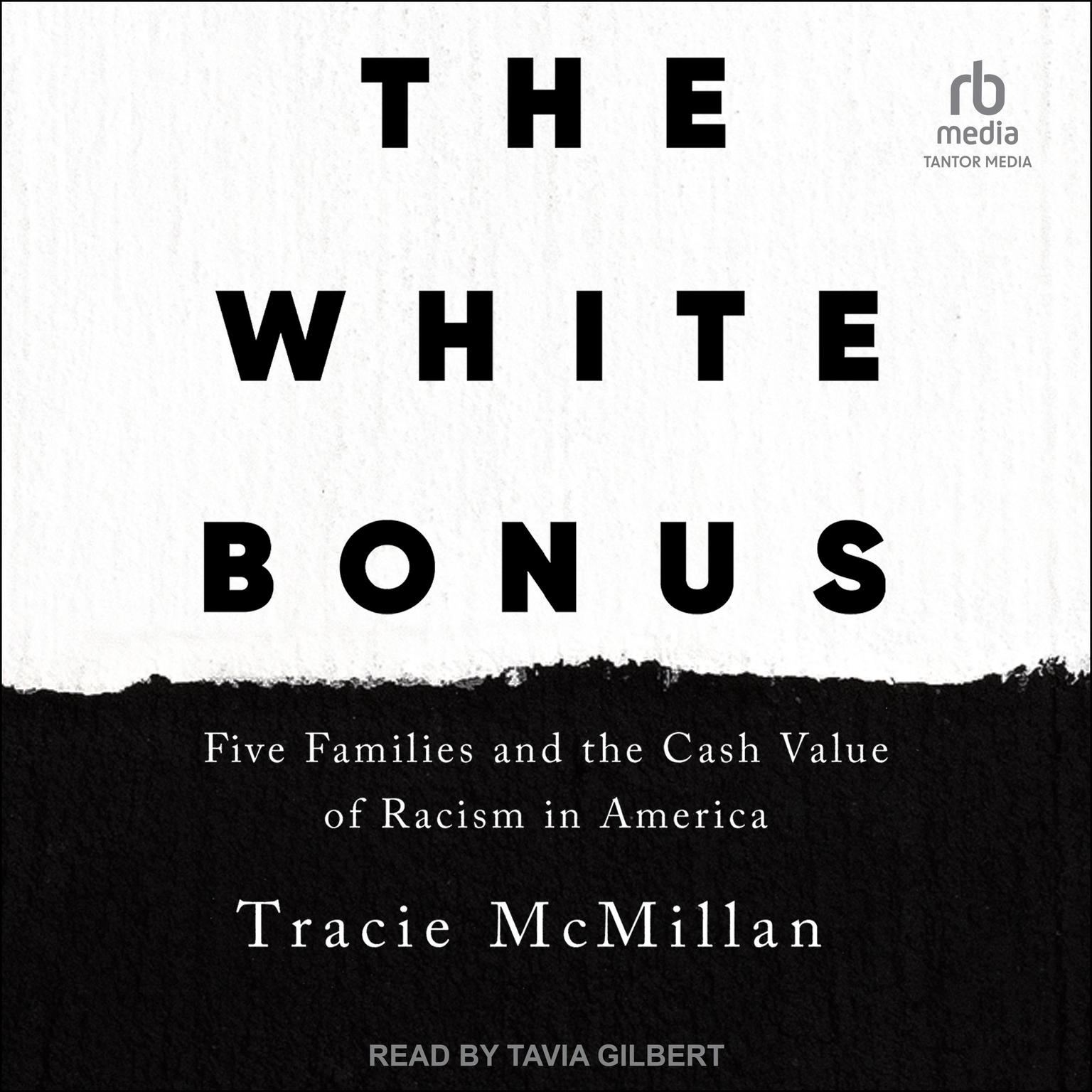 The White Bonus: Five Families and the Cash Value of Racism in America Audiobook, by Tracie McMillan