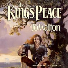 The Kings Peace Audiobook, by Jo Walton