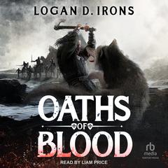 Oaths of Blood book 1 Audiobook, by Logan D. Irons