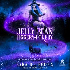 Jelly Bean Jiggery-Pokery Audiobook, by Sara Bourgeois