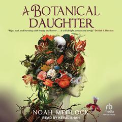A Botanical Daughter Audiobook, by Noah Medlock