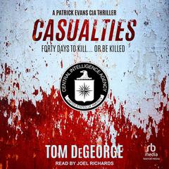 Casualties: A Patrick Evans CIA Thriller Audiobook, by Tom DeGeorge