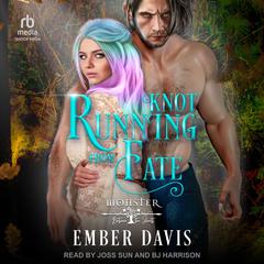 Knot Running From Fate Audiobook, by Ember Davis