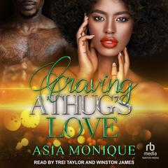 Craving A Thugs Love Audiobook, by Asia Monique