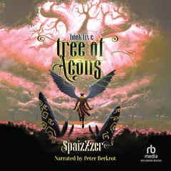 Tree of Aeons 5: An Isekai LitRPG Adventure Audibook, by SpaizZzer 