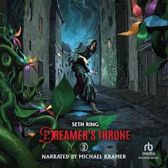 Dreamer's Throne 3: A Fantasy LitRPG Adventure Audiobook, by Seth Ring