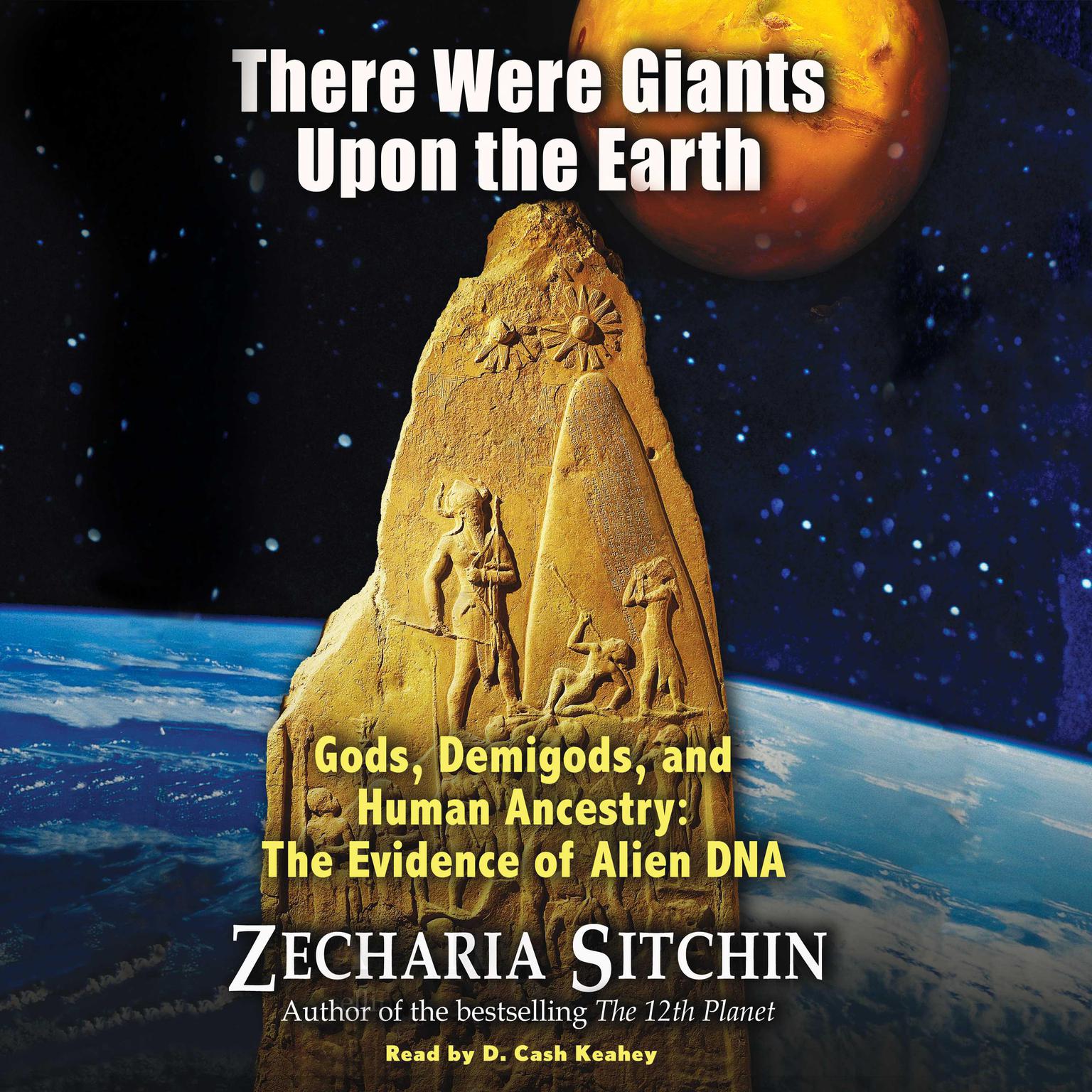 There Were Giants Upon the Earth: Gods, Demigods, and Human Ancestry: The Evidence of Alien DNA Audiobook, by Zecharia Sitchin