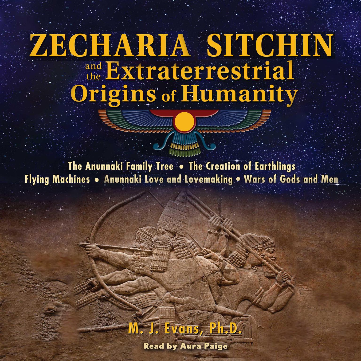 Zecharia Sitchin and the Extraterrestrial Origins of Humanity Audiobook, by M. J. Evans